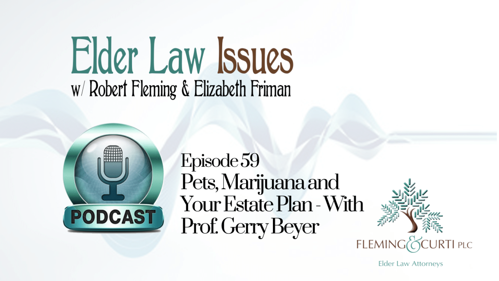 Pets, Marijuana and Your Estate Plan - with Prof. Gerry Beyer